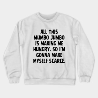 I'm outta here Crewneck Sweatshirt